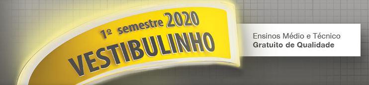 Confira a Classifica��o Geral do Vestibulinho 1� sem/2020